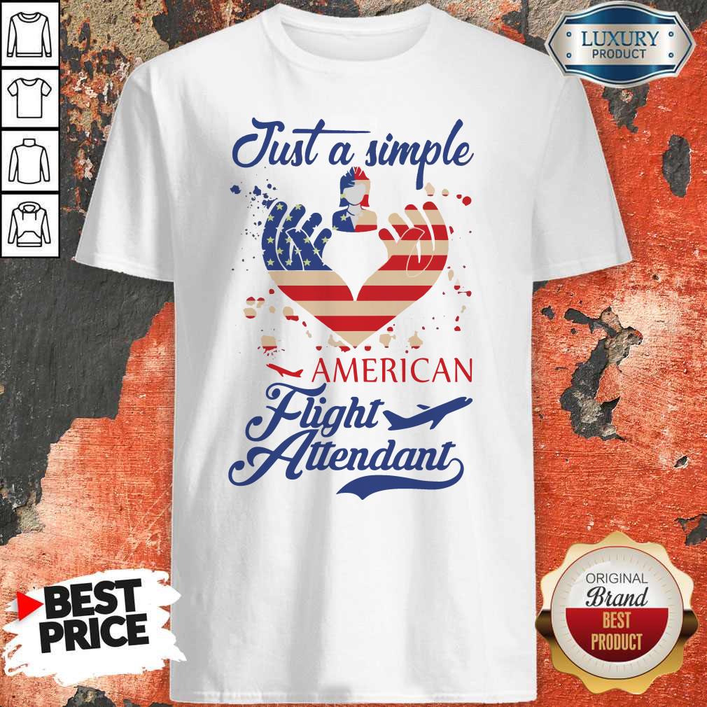 Just A Simple American Flight Attendant Shirt