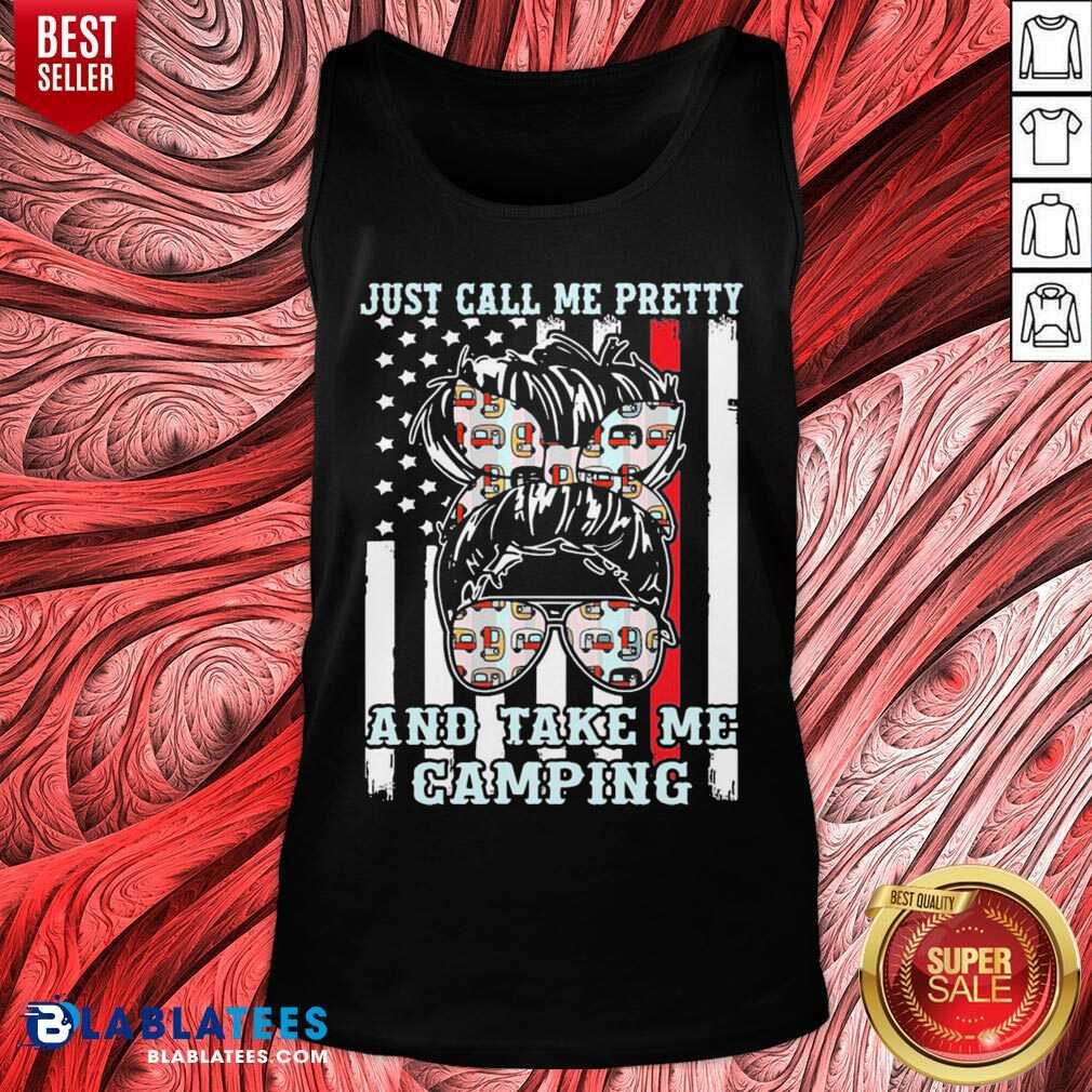 Just Call Me Pretty And Take Me Camping Shirt - Image 3