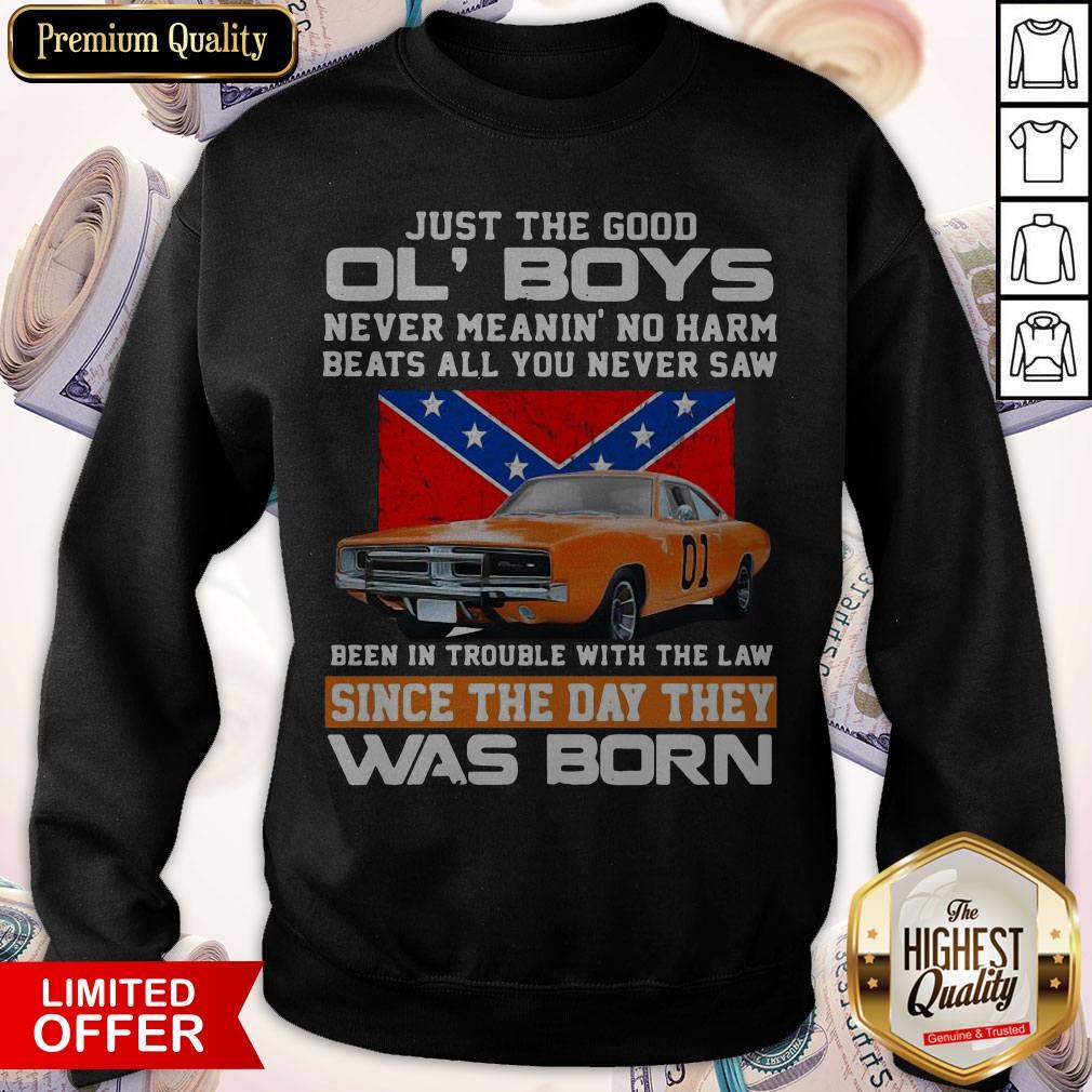 Just The Good Ol’ Boys Never Meanin’ No Harm Beats All You Never Saw Been In Trouble With The Law Since The Day They Was Born Shirt - Image 5