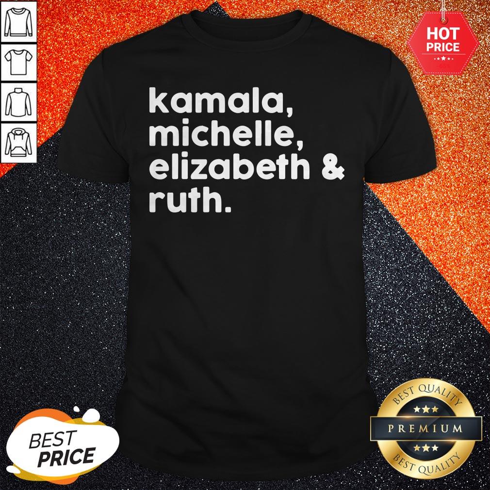 Kamala Michelle Elizabeth Ruth Shirt