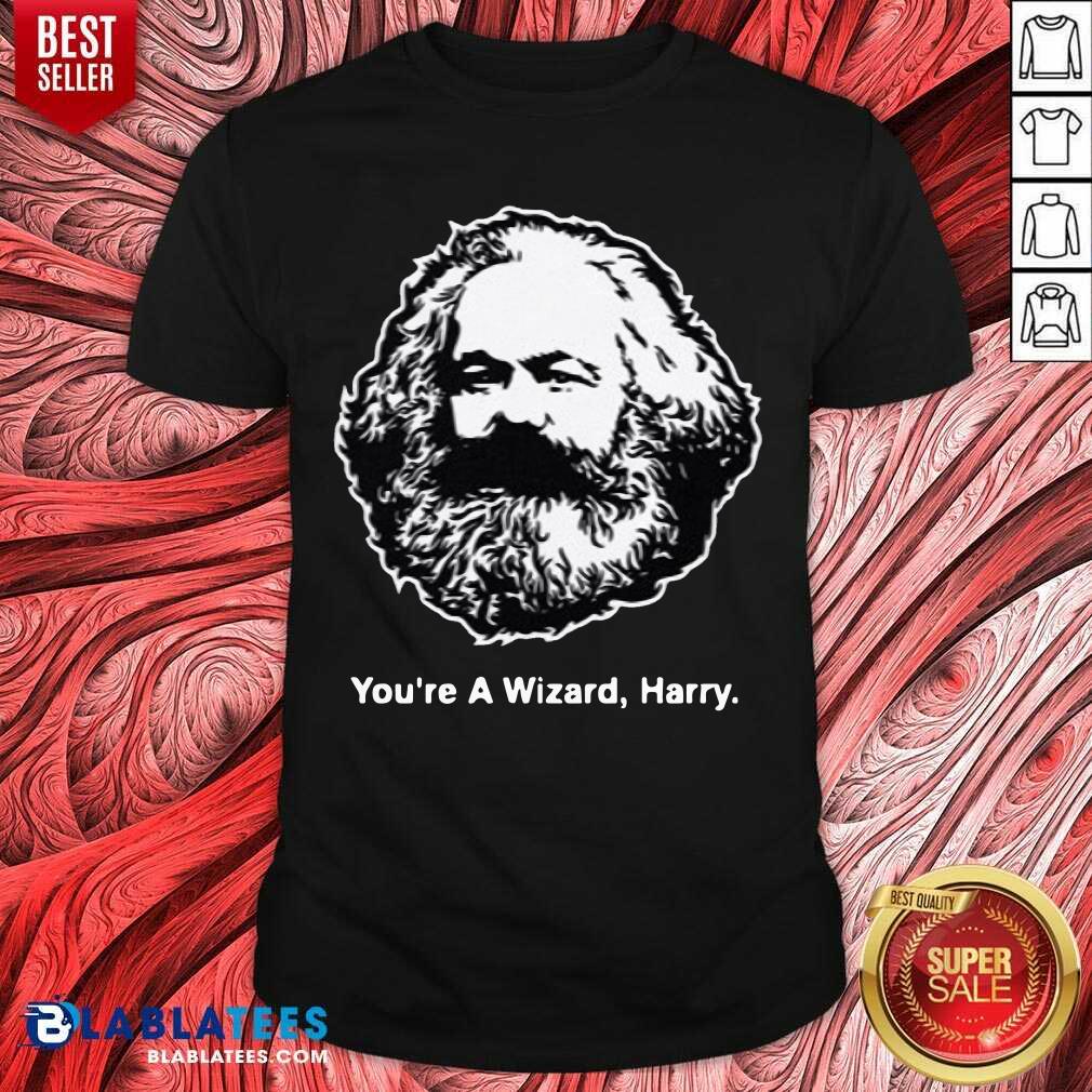 Karl Marx Youre A Wizard Harry Shirt