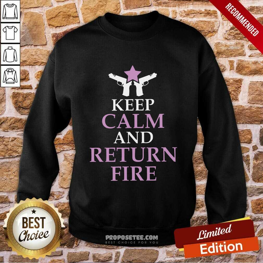 Keep Calm And Return Fire Shirt - Image 5