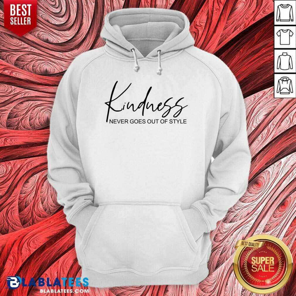 Kindness Never Goes Out Of Style Shirt - Image 2
