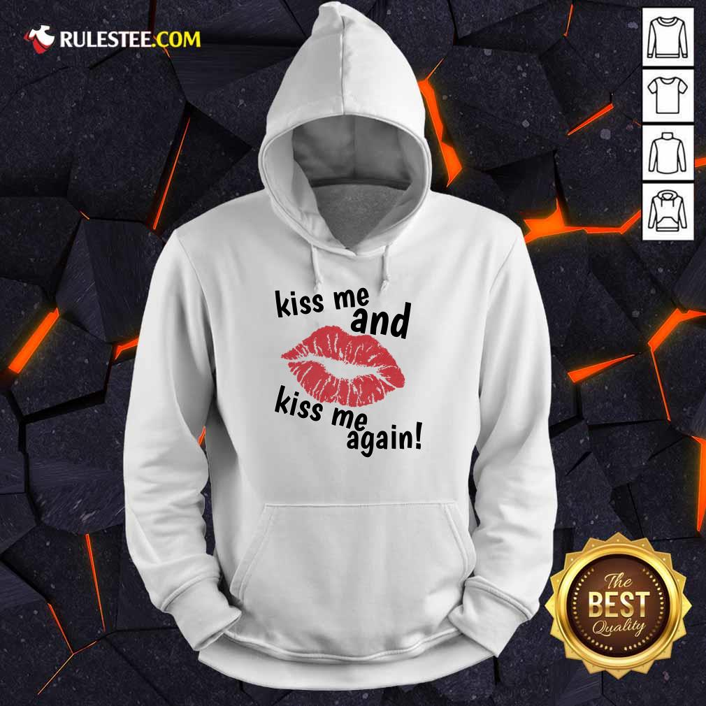 Kiss Me And Kiss Me Again Lips Shirt - Image 5