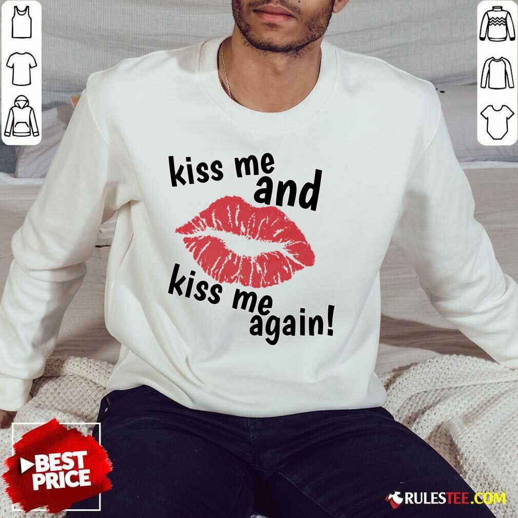 Kiss Me And Kiss Me Again Lips Shirt - Image 4
