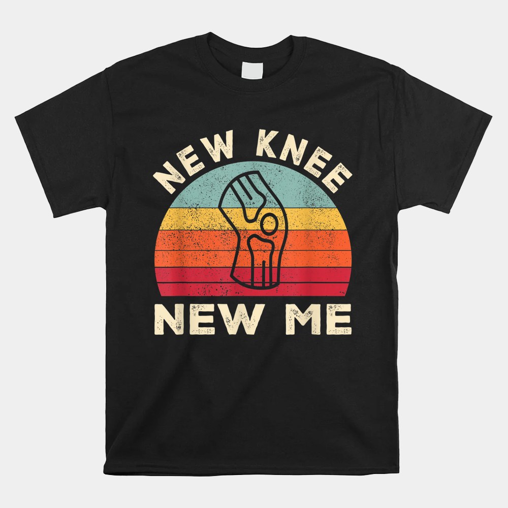 Knee Replacement Recovery New Knee New Me Shirt - Image 5