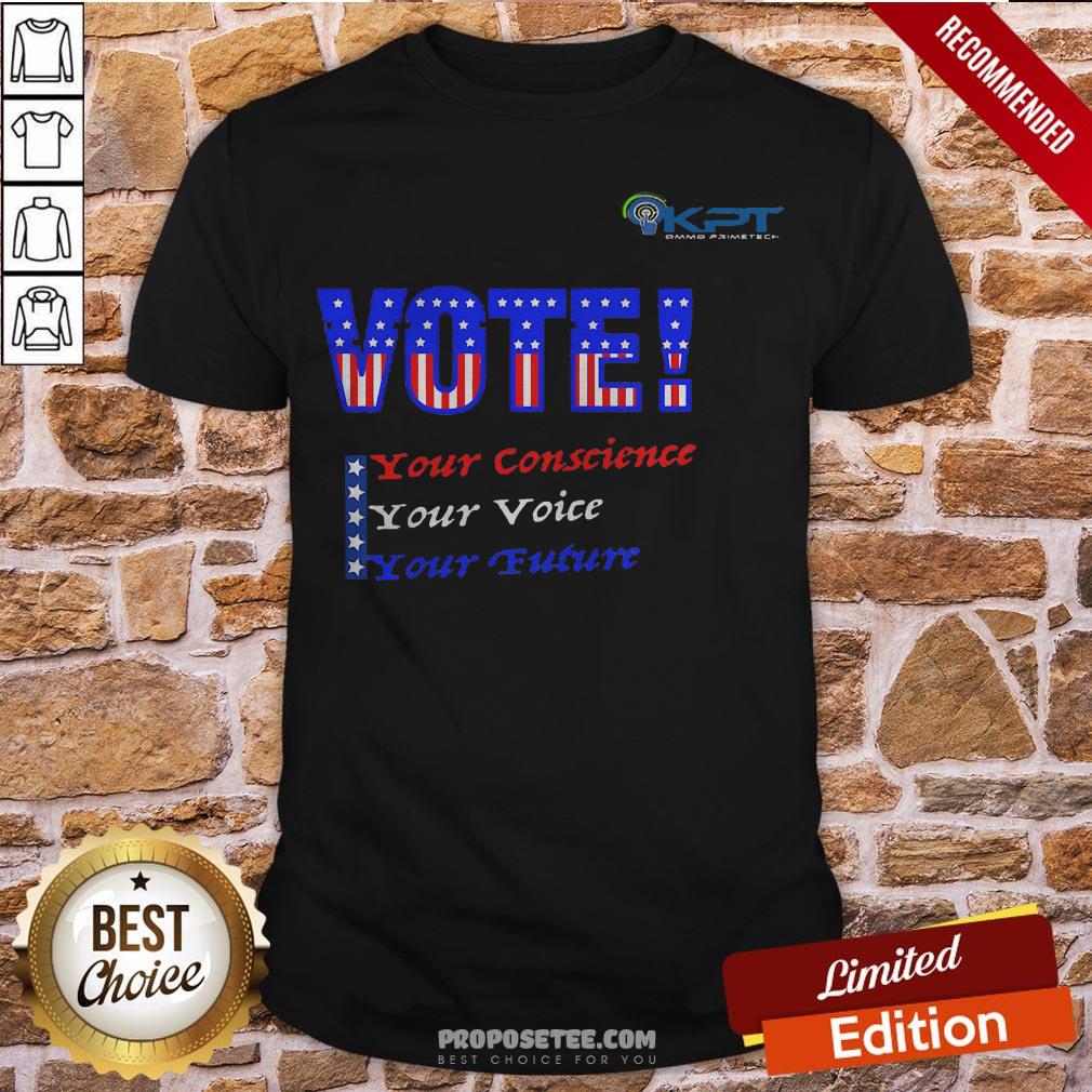 KPT Vote Conscience Your Voice Your Future Premium Shirt