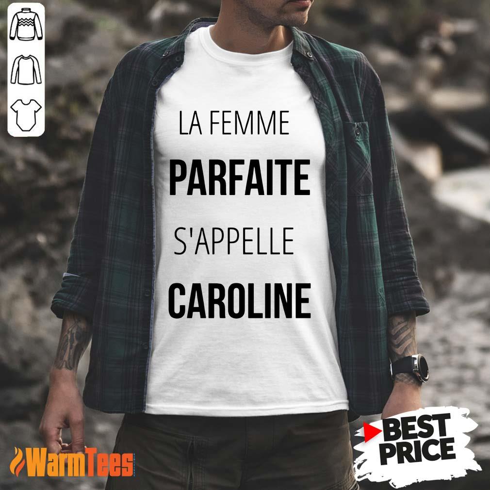 La Femme Parfaite S'appelle Caroline Shirt