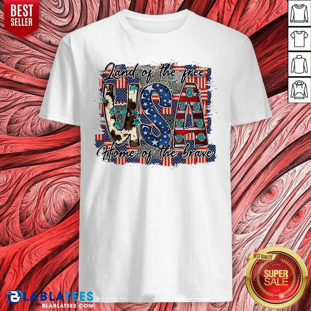 Land Of The Free USA Home Of The Brave Shirt