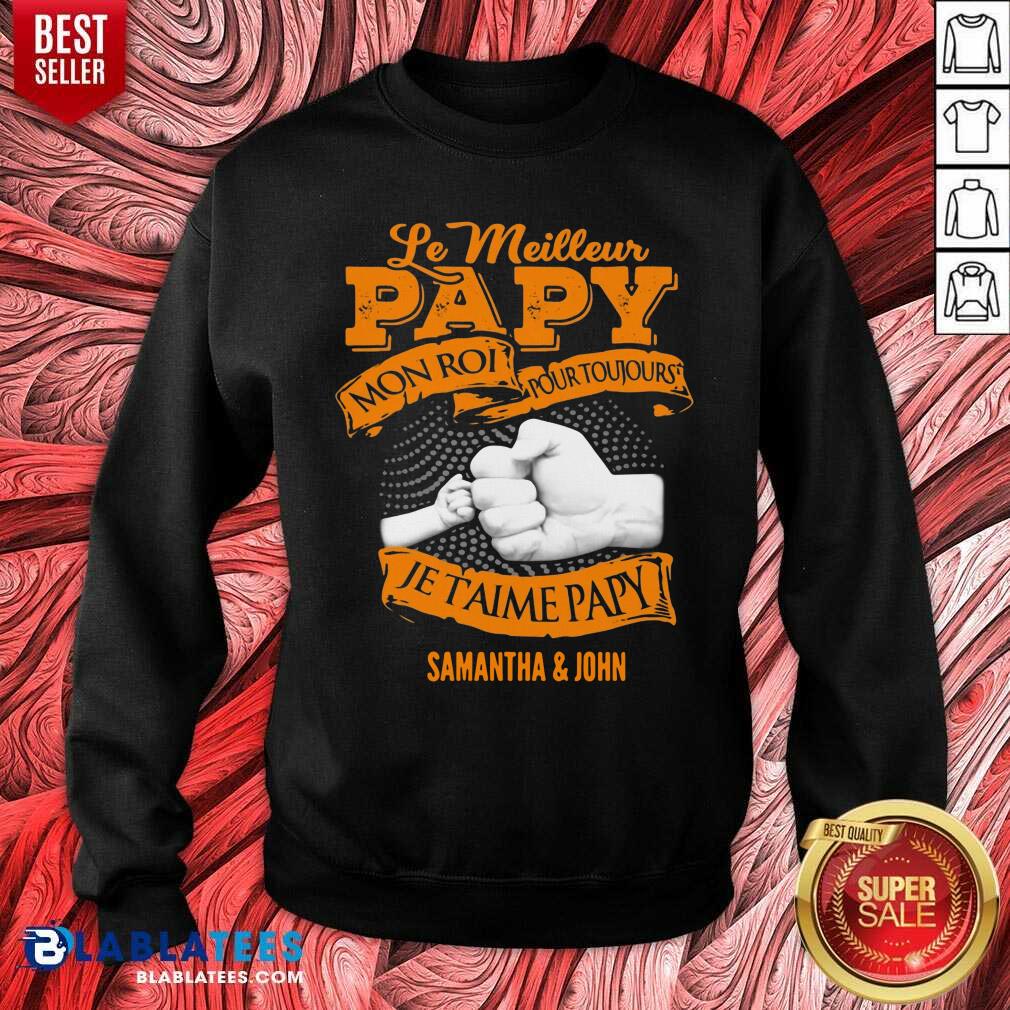 Le Meilleur Papy Mon Roi Pour Toujours Je Taime Papy Shirt - Image 4