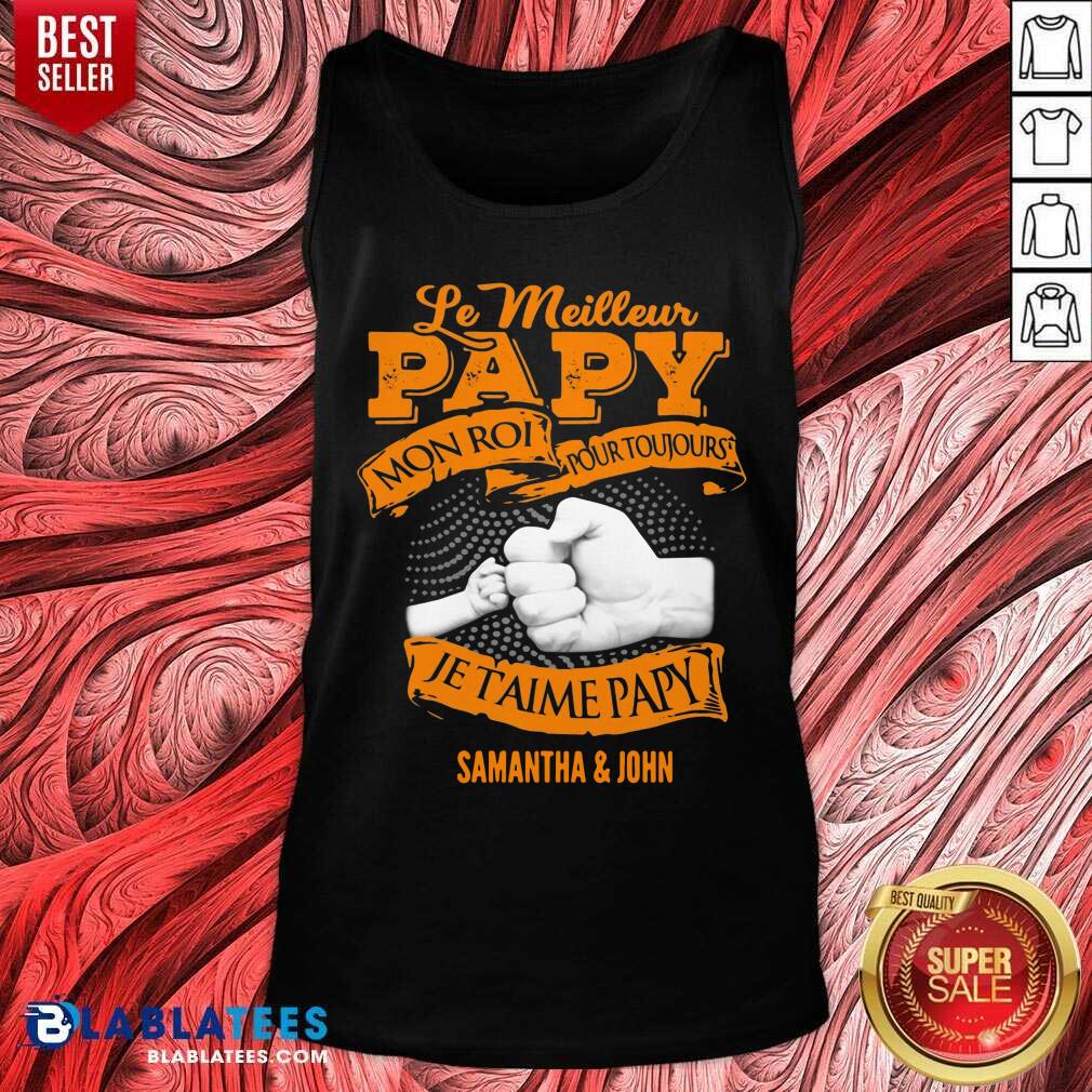 Le Meilleur Papy Mon Roi Pour Toujours Je Taime Papy Shirt - Image 3