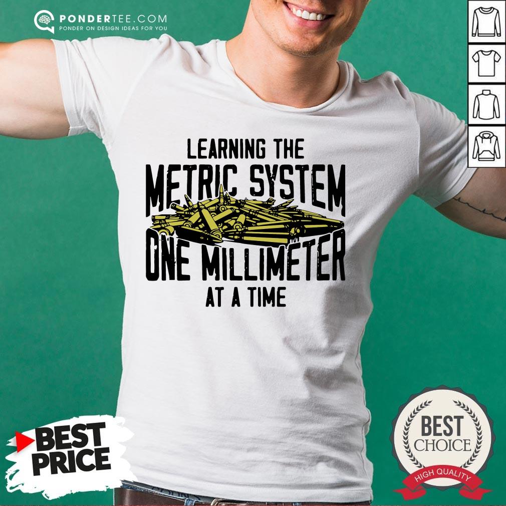 Learning The Metric System One Millimeter At A Time Shirt