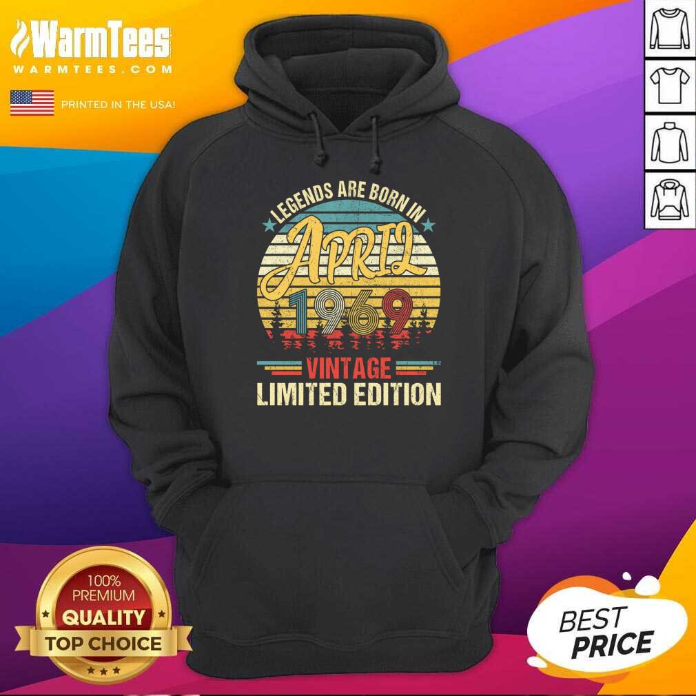 Legends Are Born In April 1969 Vintage Limited Edition Shirt - Image 4