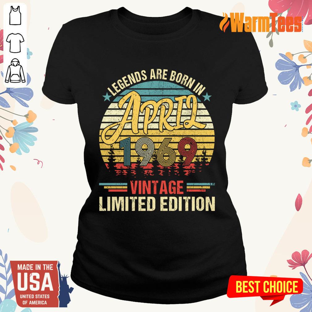 Legends Are Born In April 1969 Vintage Limited Edition Shirt - Image 3