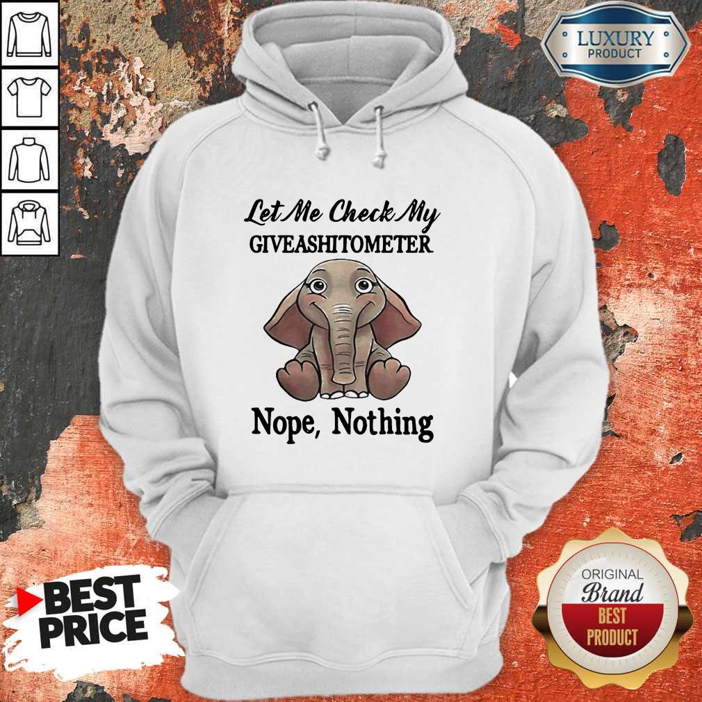 Let Me Check My Give A Shit To Meter Nope Nothing Elephant Shirt - Image 3