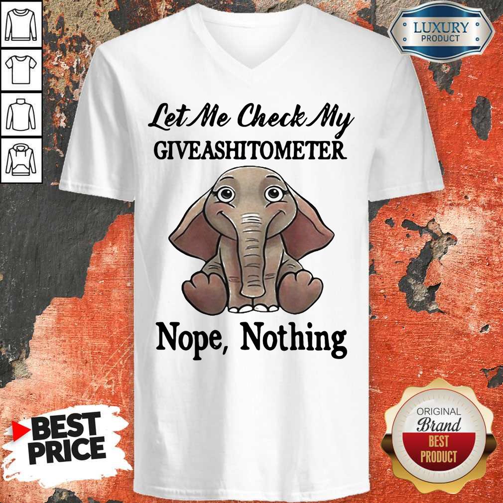 Let Me Check My Give A Shit To Meter Nope Nothing Elephant Shirt - Image 4