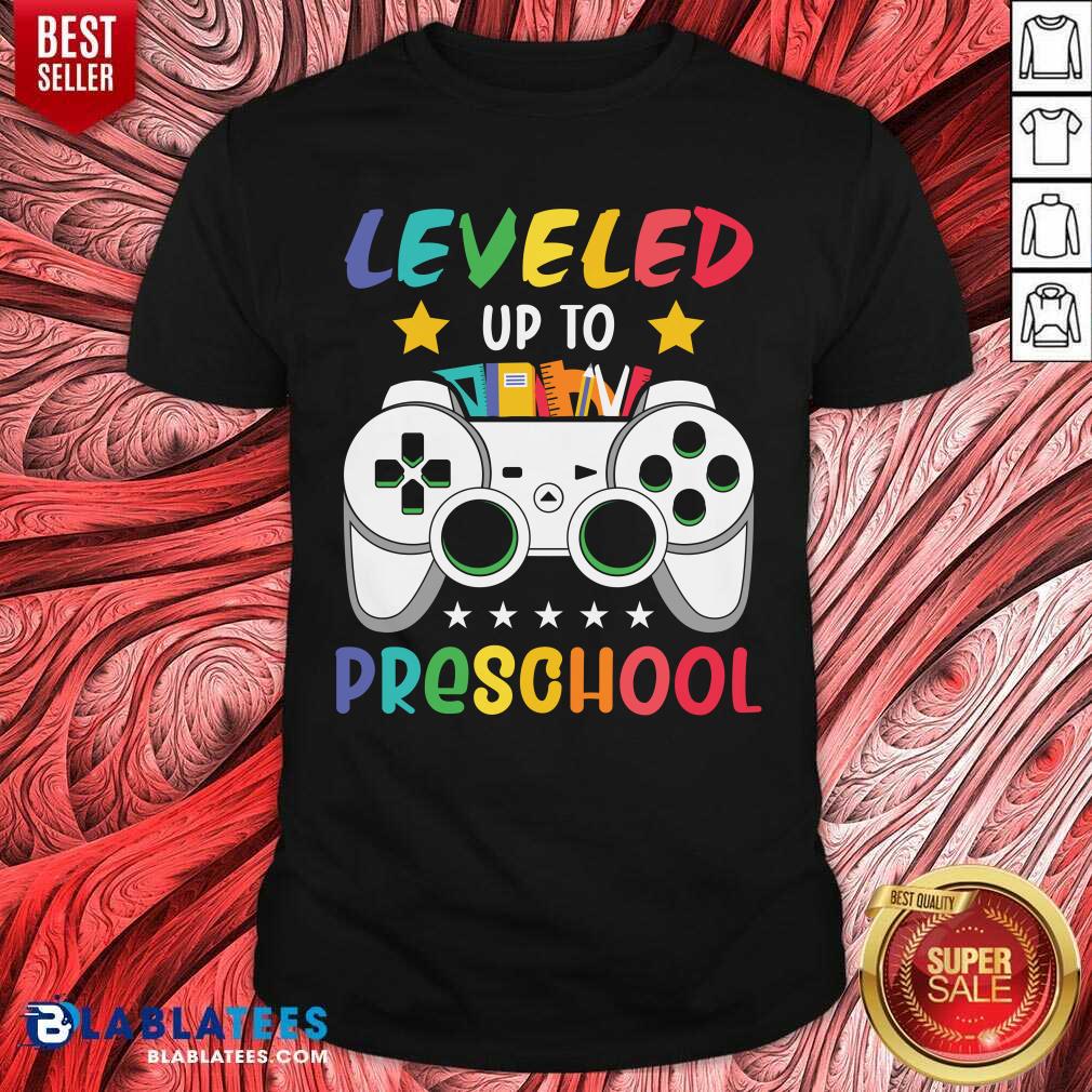 Leveled Up To Preschool Shirt