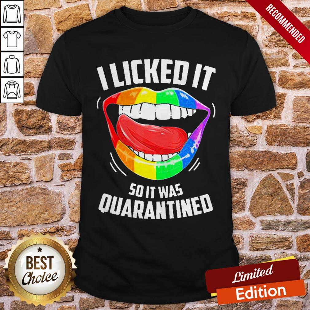 LGBT 2020 I LickedI It So It Was Quarantined Shirt