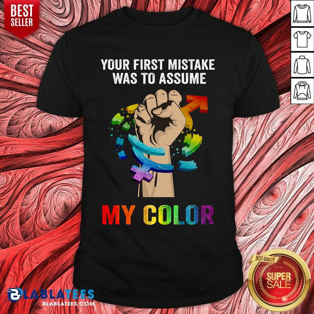 LGBT First Mistake Was To Assume My Color Shirt