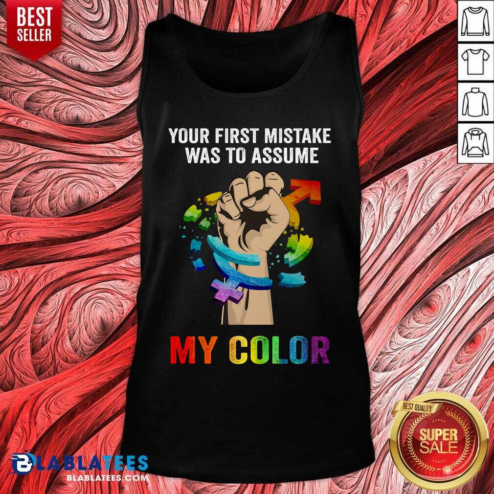 LGBT First Mistake Was To Assume My Color Shirt - Image 3