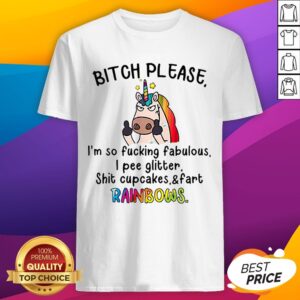 LGBT Unicorn Bitch Please I’m So Fucking Fabulous I Pee Rainbows Shirt