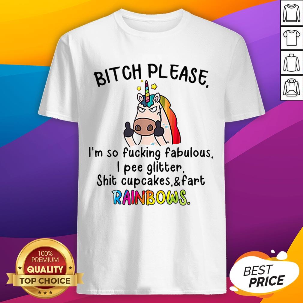 LGBT Unicorn Bitch Please I’m So Fucking Fabulous I Pee Rainbows Shirt