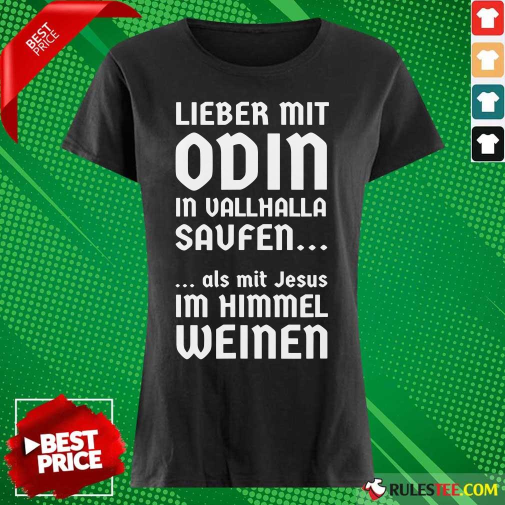 Lieber Mit Odin In Vallhalla Saufen Als Mit Jesus Im Himmel Weinen Shirt - Image 3