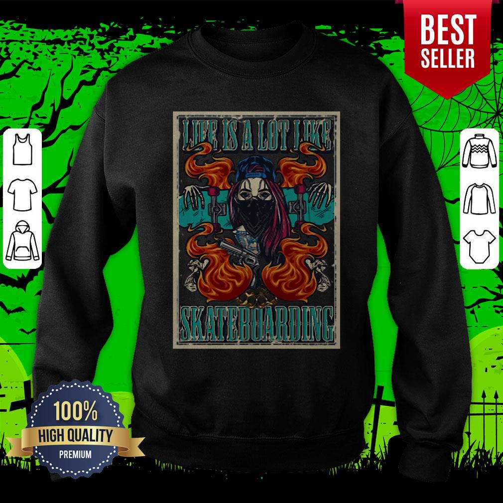 Life Is A Lot Like Skateboarding Shirt - Image 2