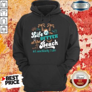 Alternative view of Life Is Better At The Beach Lunchlady Life Shirt