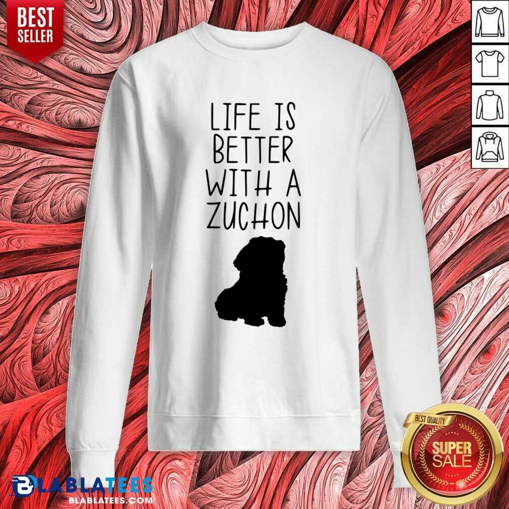 Life Is Better With A Zuchon Shirt - Image 4