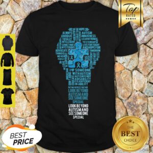 Light Bulb Look Beyond Autism And See Someone Special Shirt