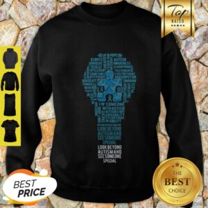 Alternative view of Light Bulb Look Beyond Autism And See Someone Special Shirt