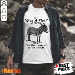 Limited Edition Give Fluff Broken Shirt
