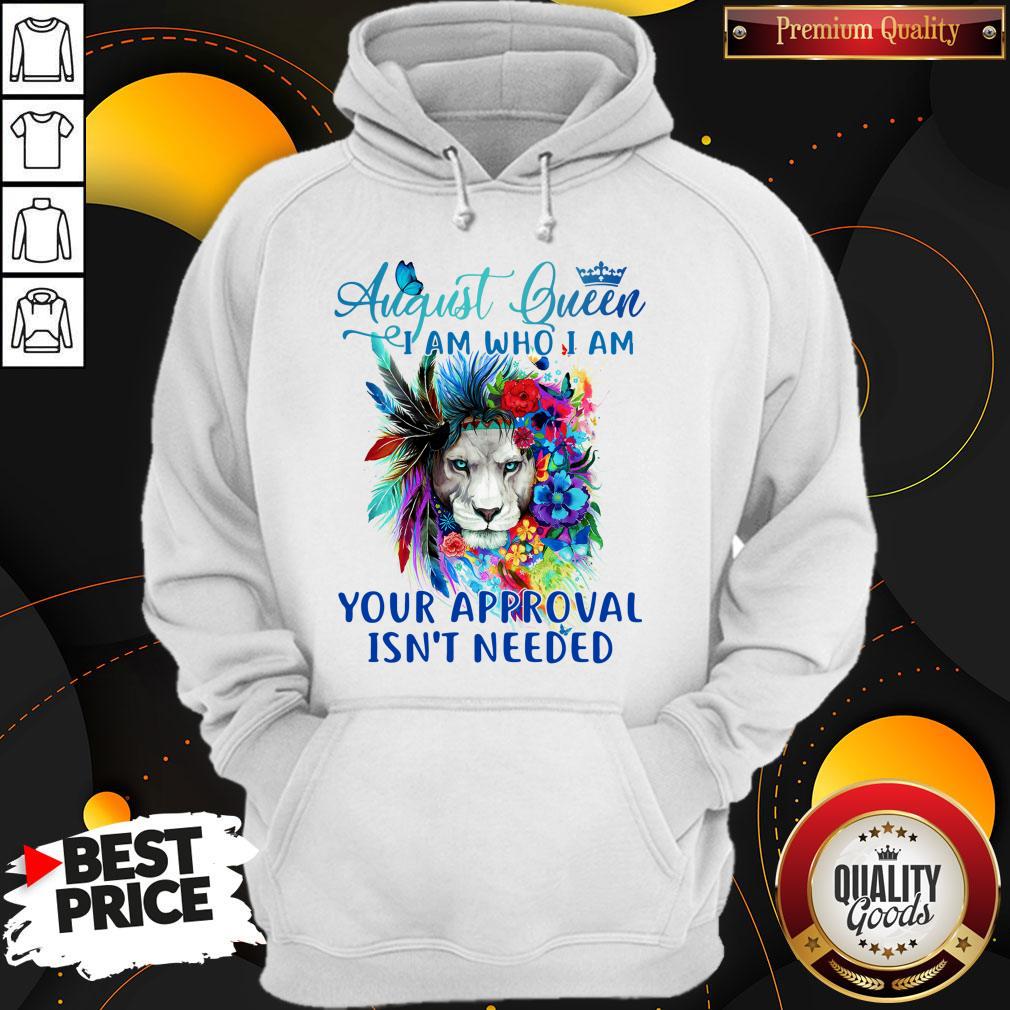 Lion August Queen I Am Who I Am Your Approval Isn’t Needed Shirt - Image 3