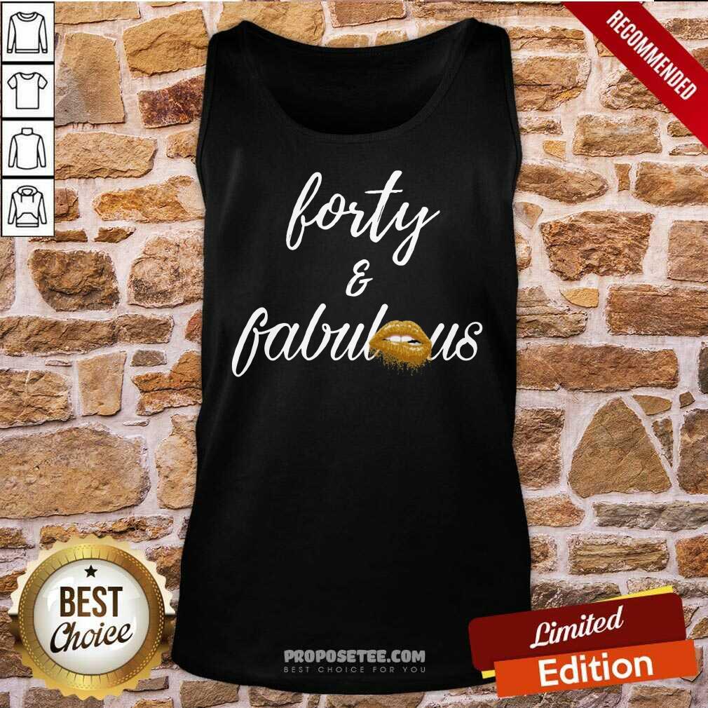 Lip Forty And Fabulous Shirt - Image 4