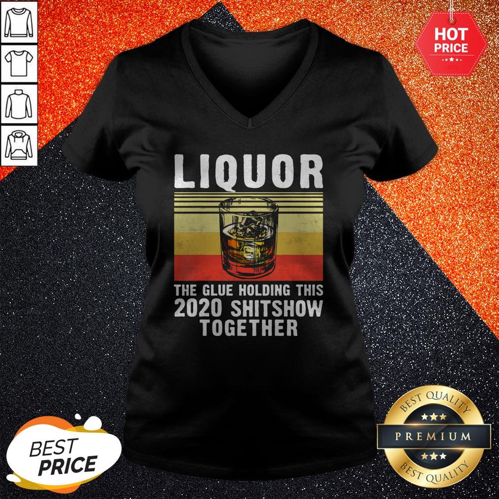 Liquor The Glue Holding This 2020 Shitshow Together Vintage Retro Shirt - Image 2