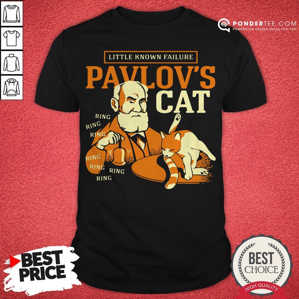 Little Known Failure Pavlov’s Cat Shirt