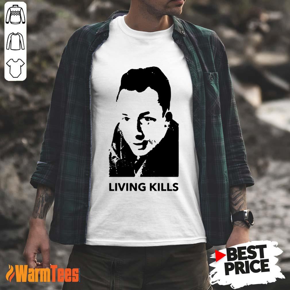 Living Kills Shirt