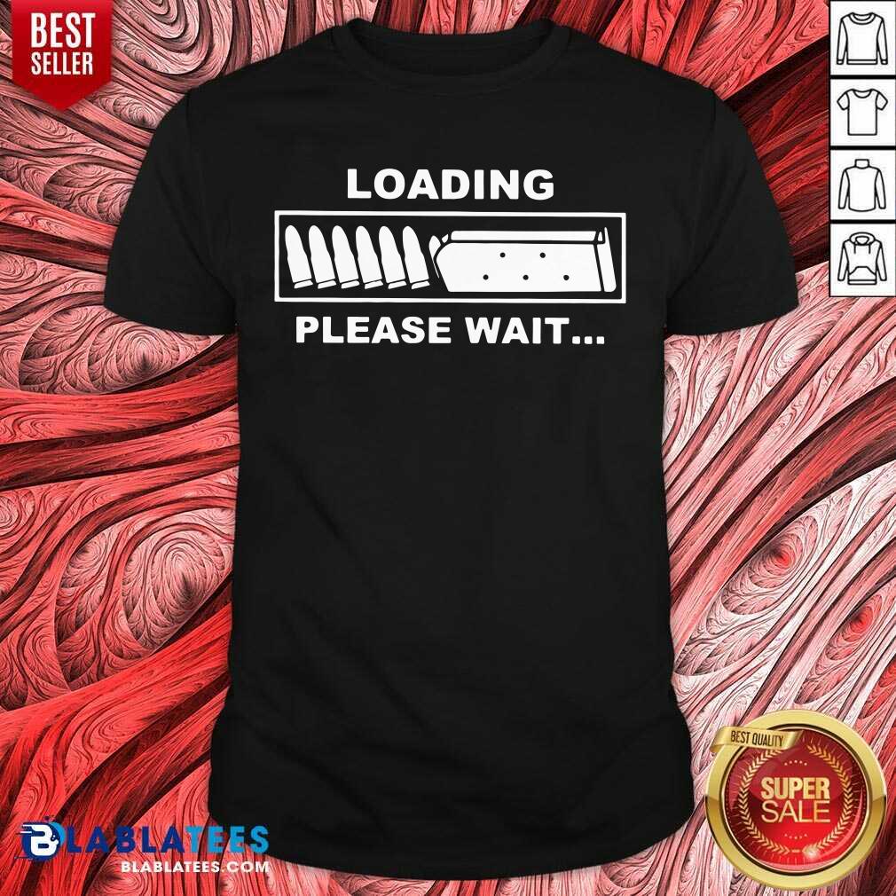Loading Please Wait Shirt