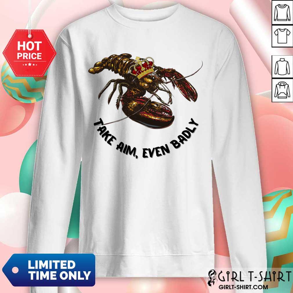 Lobster Take Aim Even Badly Shirt - Image 3