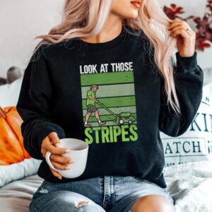 Alternative view of Look At Those Stripes Lawn Mowing Funny Dad Lawn Mower Shirt