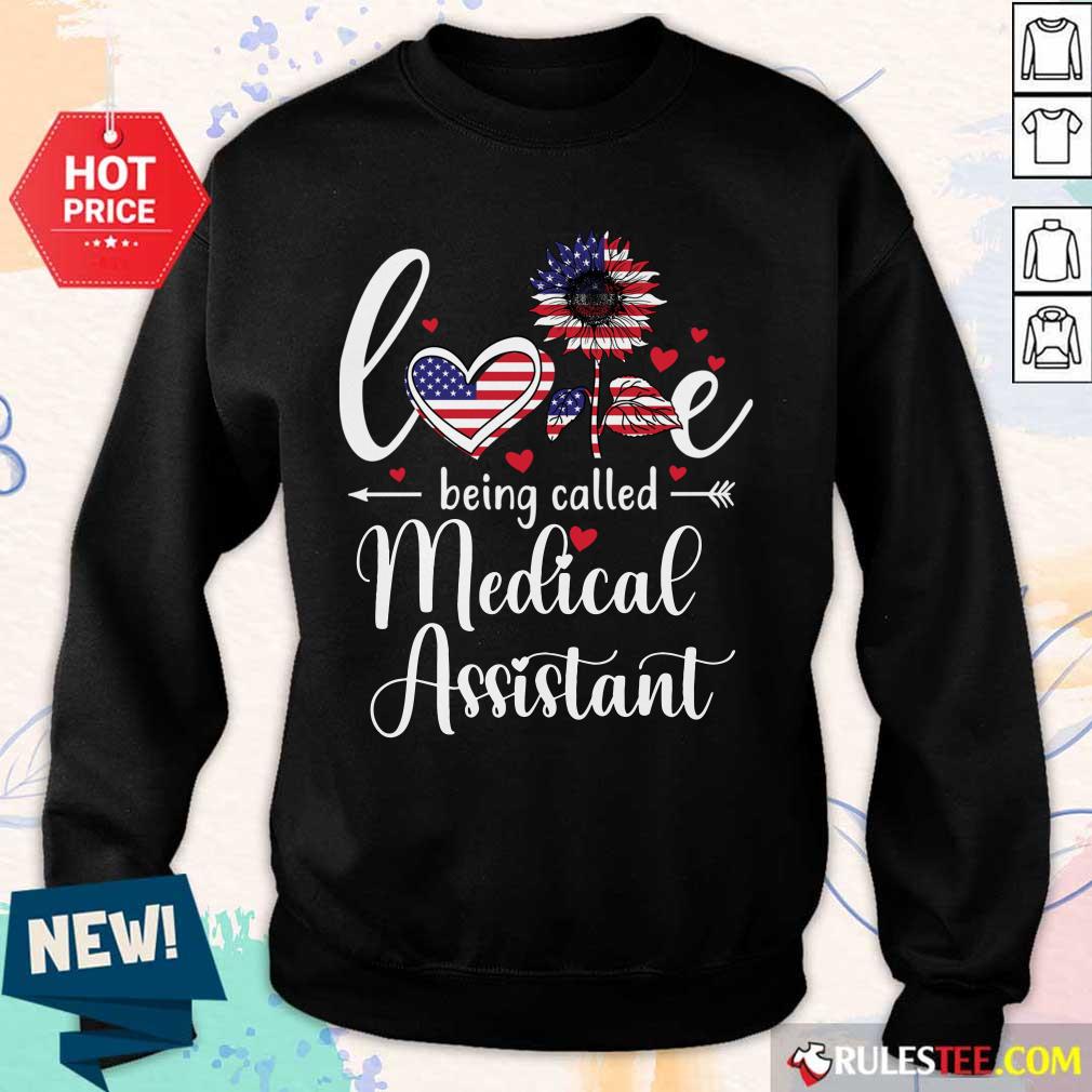 Love Being Called Medical Assistant Nurse 4th Of July American Flag Shirt - Image 3