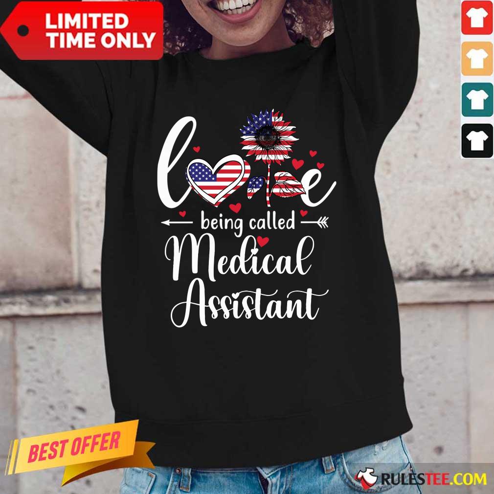 Love Being Called Medical Assistant Nurse 4th Of July American Flag Shirt - Image 5