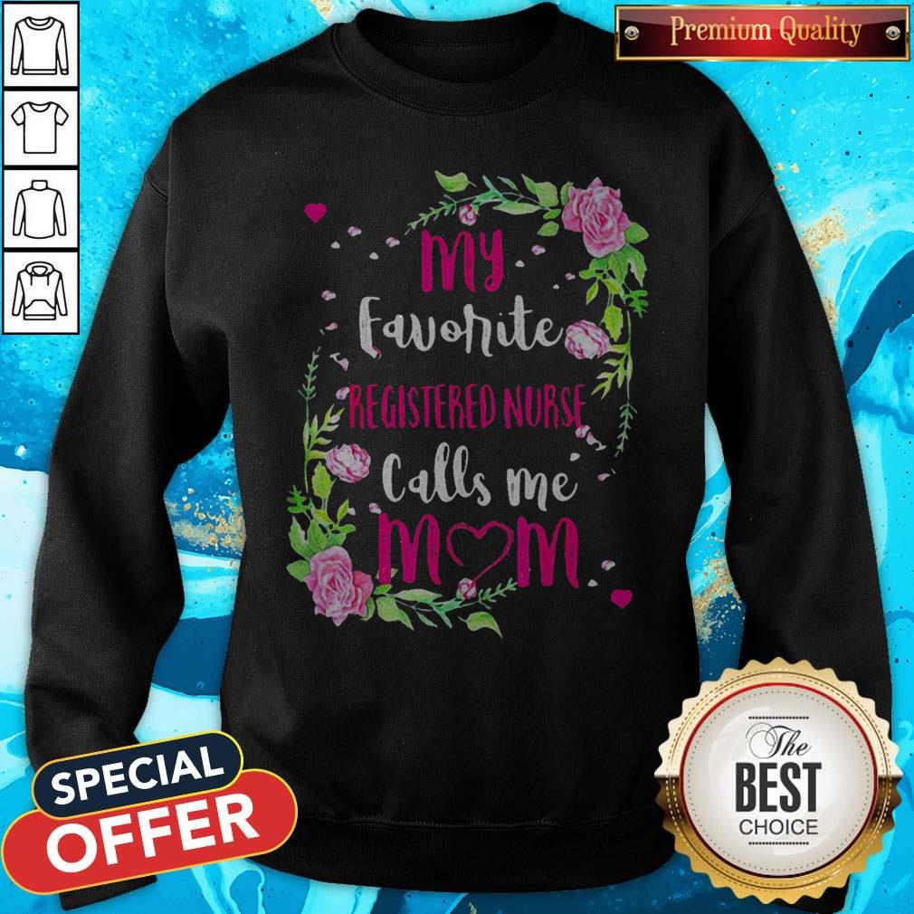 Love Flower My Favorite Registered Nurse Calls Me Mom Shirt - Image 4