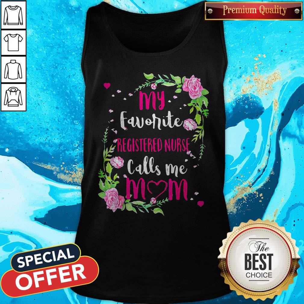 Love Flower My Favorite Registered Nurse Calls Me Mom Shirt - Image 3