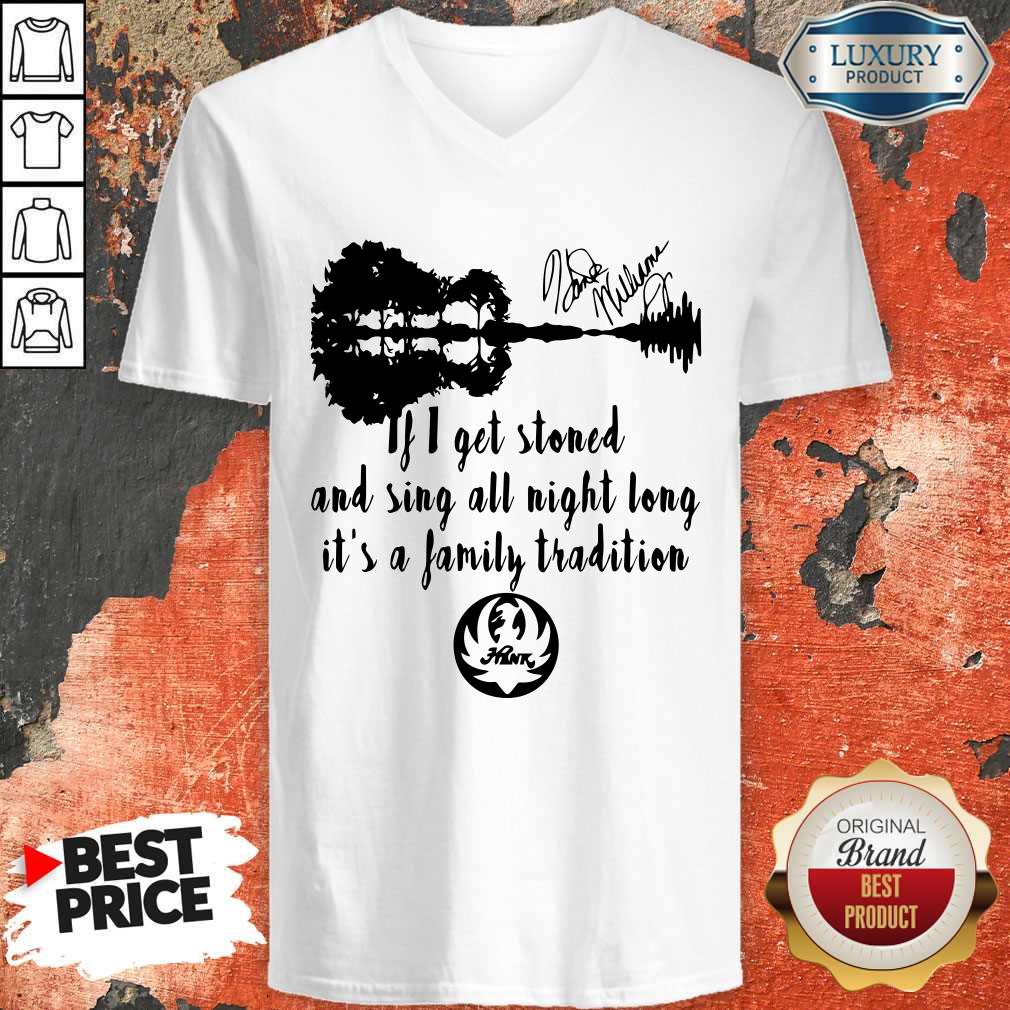 Love If I Get Stoned And Sing All Night Long It’s A Family Tradition Shirt - Image 2