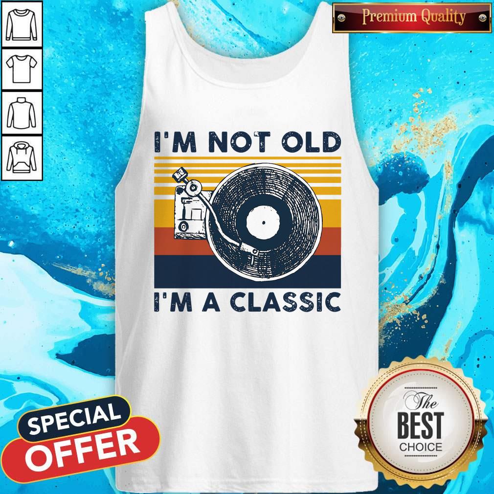 Love I’m Not Old I’m A Classic Vintage Retro Shirt - Image 3
