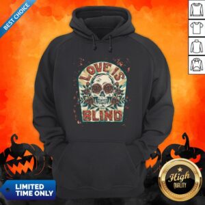 Alternative view of Love Is Blind Sugar Skull Rose Day Of The Dead Shirt