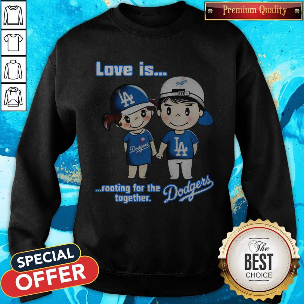 Love Is Rooting For The Los Angeles Dodgers Together Shirt - Image 3