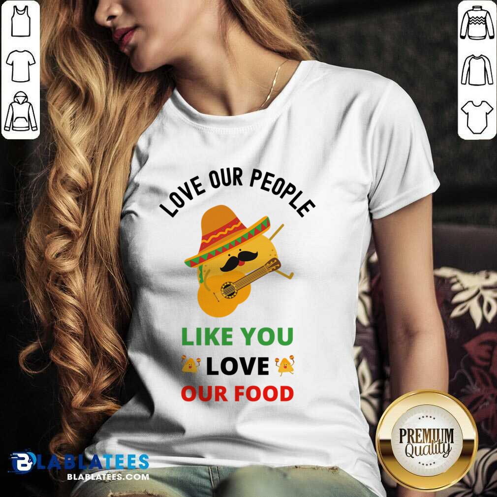 Love Our People Like You Love Our Food Tacos Shirt - Image 2